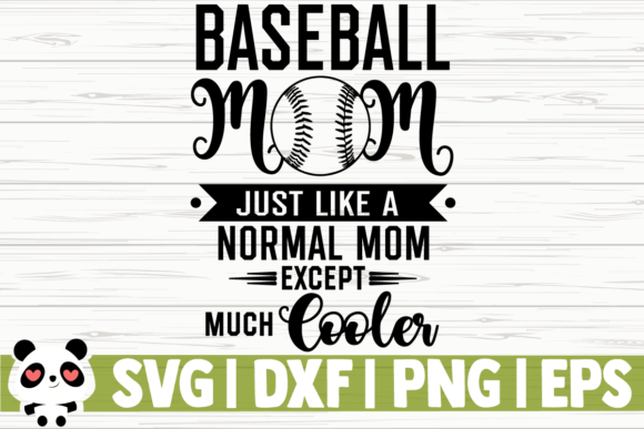 Baseball Mom Just Like a Normal Mom