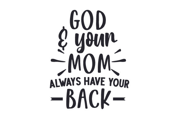 God Your Mom Always Have Your Back Design Review