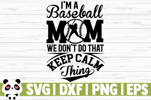 I'm a Baseball Mom – We Don't Do That Keep