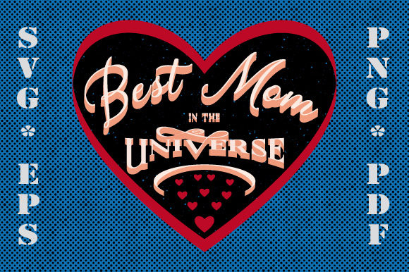 Mother's Day Best Mom in the Universe Design Review